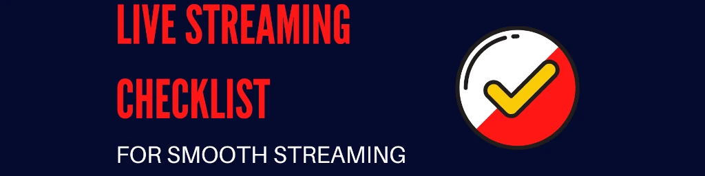 Live Streaming CheckList