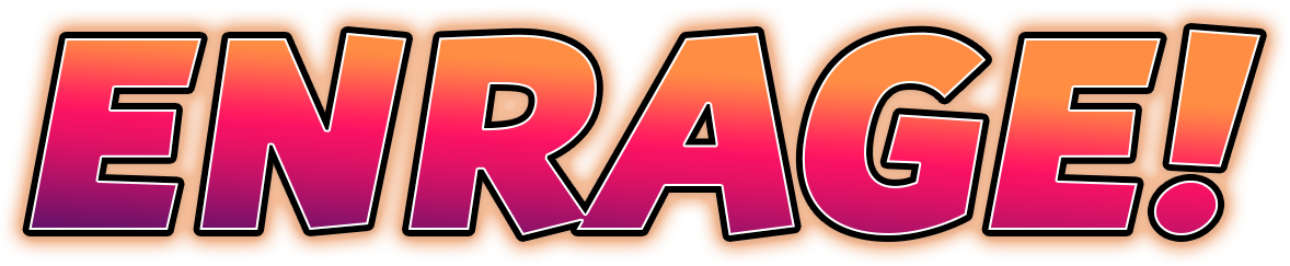 ENRAGE!
