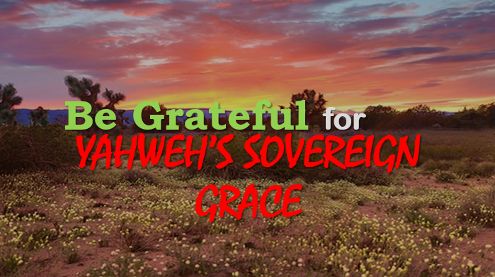 Be_Grateful_for_the_Sovereign_Grace_of_Yahweh